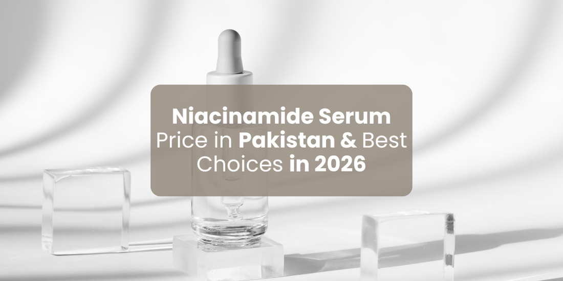 Niacinamide Serum Price in Pakistan & Best Choices in 2026