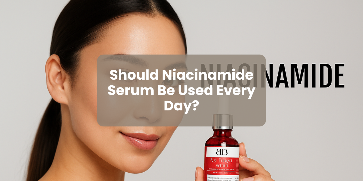 Should Niacinamide Serum Be Used Every Day?