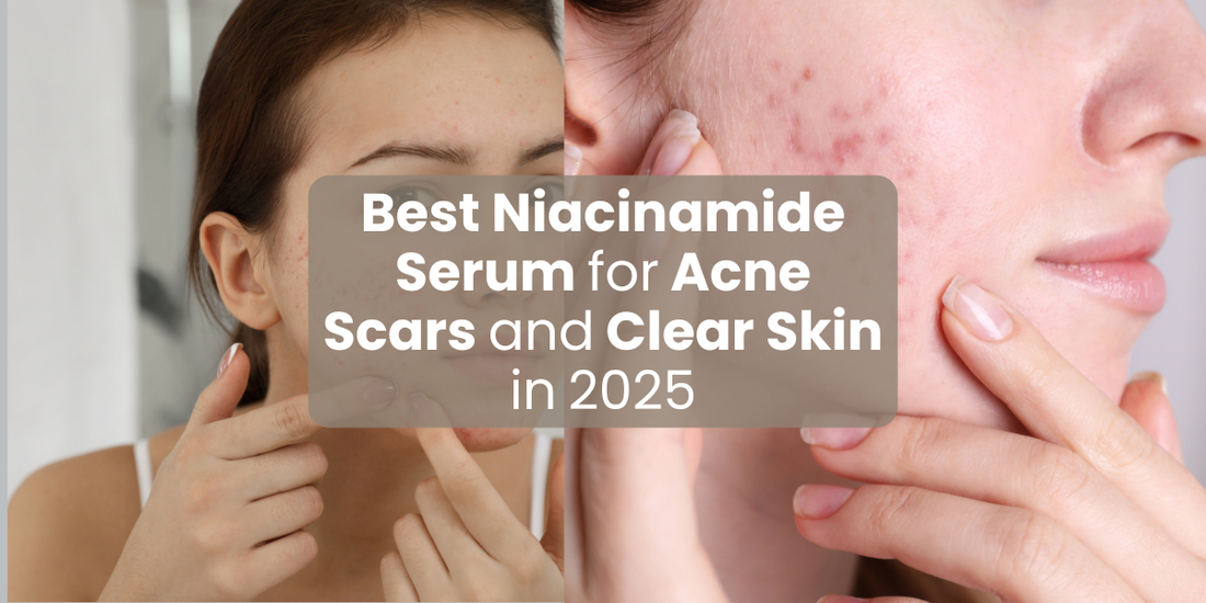 Best Niacinamide Serum for Acne Scars and Clear Skin in 2025