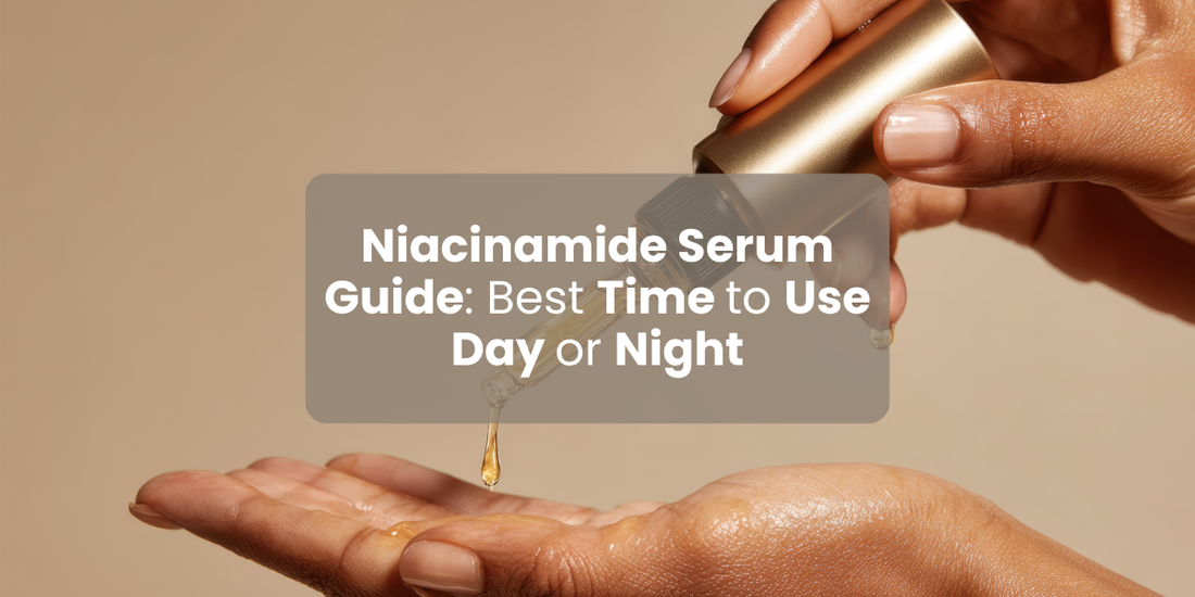 Niacinamide Serum Guide: Best Time to Use Day or Night