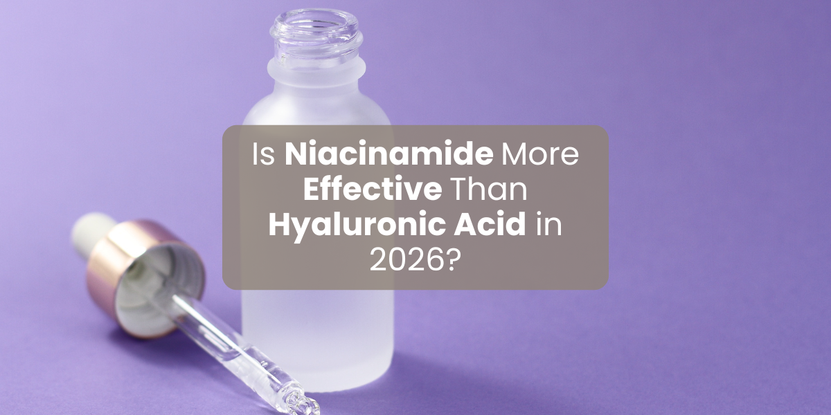 Is Niacinamide More Effective Than Hyaluronic Acid in 2026?