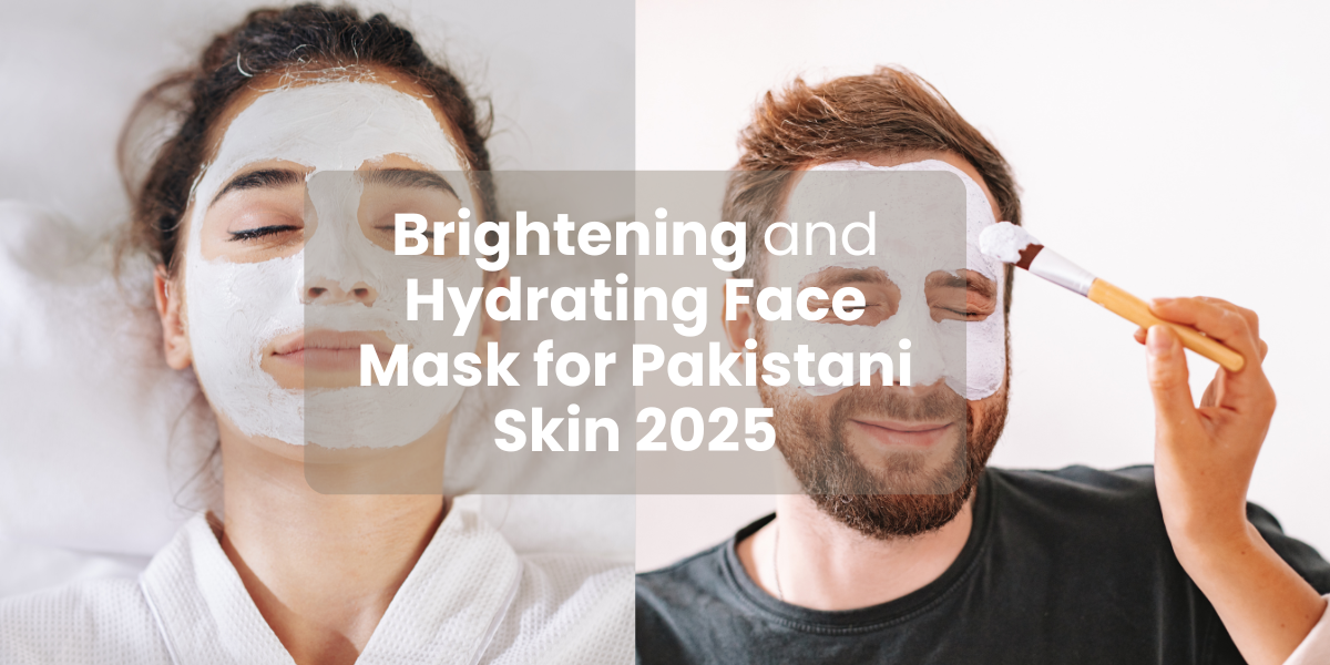 Brightening and Hydrating Face Mask for Pakistani Skin 2025