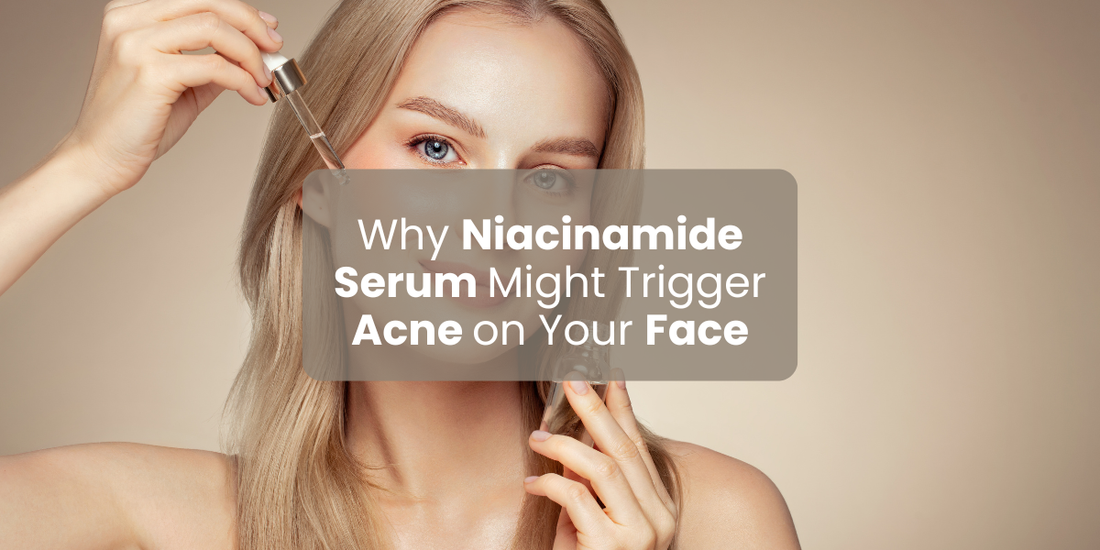 Why Niacinamide Serum Might Trigger Acne on Your Face